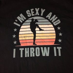 I’m sexy and I throw it- baseball tshirt